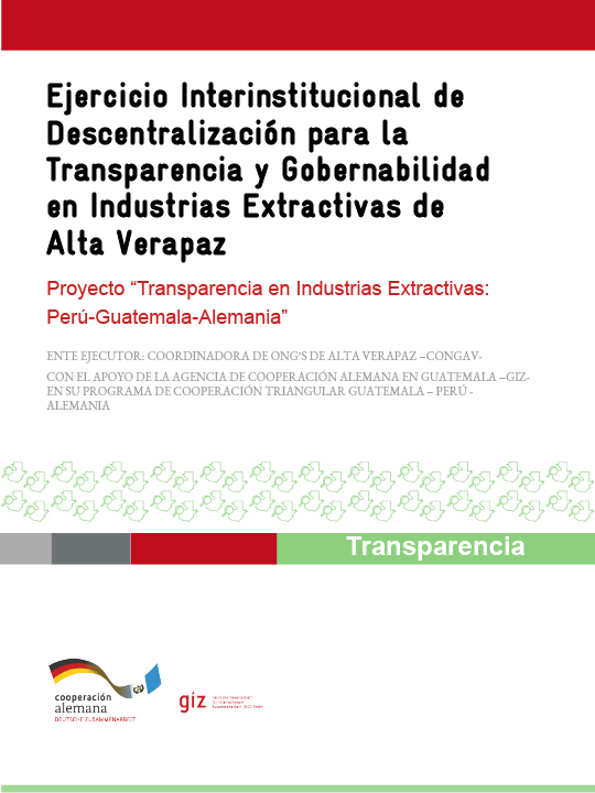 Descentralización para la Transparencia y Gobernabilidad en Industrias Extractivas de Alta Verapaz