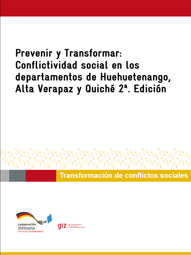 Prevenir y Transformar: Conflictividad social en los departamentos de Huehuetenango,  Alta Verapaz y Quiché, Volumen 2
